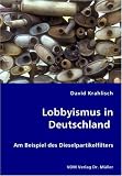 Produkt-Bild: Lobbyismus in Deutschland: Am Beispiel des Dieselpartikelfilters