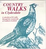 Country walks in Clydesdale : a selection of 26 walks through the countryside of Southern Scotland