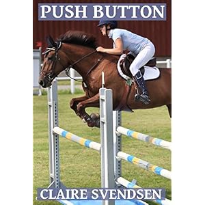Push Button (Show Jumping Dreams ~ Book 33)