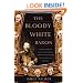 The Bloody White Baron: The Extraordinary Story of the Russian Nobleman Who Became the Last Khan of Mongolia