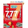 777 Fragen & Antworten f�r Kinder: Wissen f�r Kinder in Fragen und Antworten