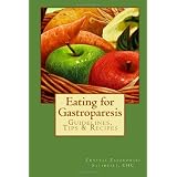 Eating for Gastroparesis: Guidelines, Tips & Recipes (Paperback)