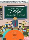 Everything I Know About Lean I Learned in First Grade
