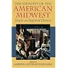 The Identity of the American Midwest: Essays on Regional History (Midwestern History and Culture)