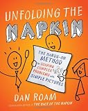 Unfolding the Napkin: The Complete Workbook for Solving Complex Problems with Simple Pictures