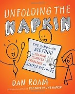 Unfolding the Napkin: The Complete Workbook for Solving Complex Problems with Simple Pictures