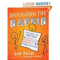 Unfolding the Napkin: The Hands-On Method for Solving Complex Problems with Simple Pictures