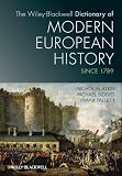 The Wiley-Blackwell Dictionary of Modern European History Since 1789