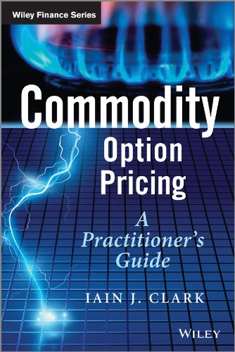 Commodity Option Pricing: A Practitioner's Guide (The Wiley Finance Series)