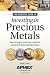 The Essential Guide to Investing in Precious Metals: How to begin, build and maintain a properly diversified portfolio The Essential Guide to Investing in Precious Metals: How to begin, build and maintain a properly diversified portfolio