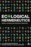 Ecological Hermeneutics: Biblical, Historical and Theological Perspectives
