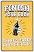 Finish Your Beer , 8x12