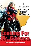 Looking For Mr. Guevara: A Journey Through South American (Selva Trilogy)