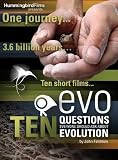 Evo: Ten Questions Everyone Should Ask about Evolution