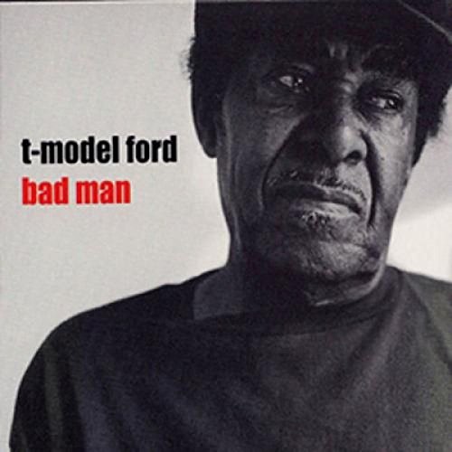 Album Art for Bad Man by T Model Ford