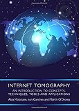Internet tomography : an introduction to concepts, techniques, tools and applications