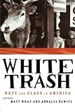 White Trash: Race and Class in America
