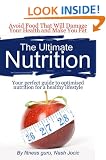 The Ultimate Nutrition: Your Perfect Guide to Optimised Nutrition for a Healthy Lifestyle
