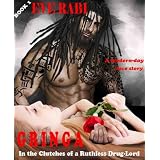 Gringa - In the Clutches of a Ruthless Drug-Lord Book 1 ~ Eve Rabi
