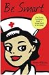 Be Smart: Your Nurse Practitioner's Guide to Sexual Health and Wellbeing