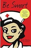 Be Smart: Your Nurse Practitioner's Guide to Sexual Health and Wellbeing
