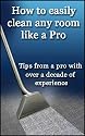 How To Easily Clean Any Room Like A Pro - Tips From A Pro With Over A Decade Of Experience