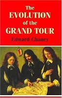 The Evolution of the Grand Tour: Anglo-Italian Cultural Relations since the Renaissance