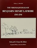 The Virginia journals of Benjamin Henry Latrobe, 1795-1798