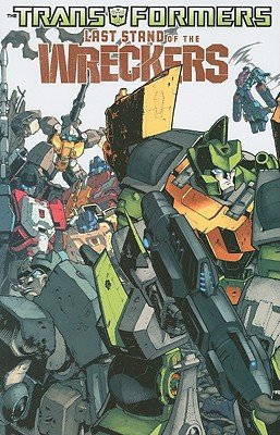 Transformers: Last Stand of the Wreckers&Acirc;&nbsp;&Acirc;&nbsp; [TRANSFORMERS TRANSFORMERS LAST] [Paperback]
