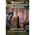 Techniques in Home Winemaking: The Comprehensive Guide to Making Chateau-Style Wines