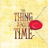 The Thing About Time