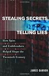 Stealing Secrets, Telling Lies