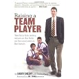 Raising a Team Player: Teaching Kids Lasting Values on the Field, on the Court and on the Bench