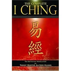 The Complete I Ching: The Definitive Translation by the Taoist Master Alfred Huang