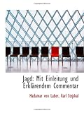 Jagd: Mit Einleitung und Erklärendem Commentar