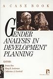 Gender Analysis in Development Planning: A Case Book (Kumarian Press Library of Management for Development)
