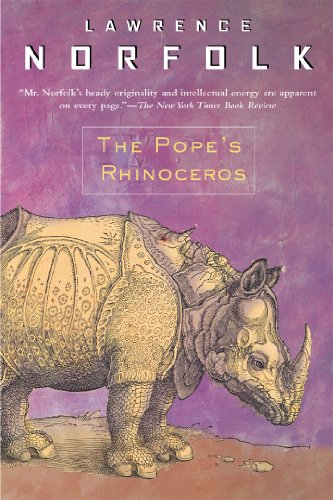 The Pope's Rhinoceros, by Lawrence Norfolk The Pope's Rhinoceros, by Lawrence Norfolk