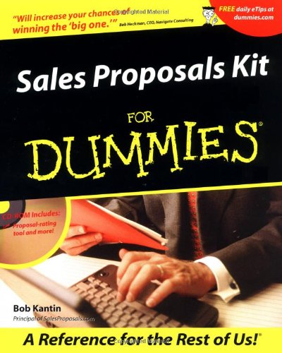 Sales Proposals Kit For Dummies, by Bob Kantin Sales Proposals Kit For Dummies, by Bob Kantin