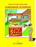 How to Start Your Own Lemonade Business (How-to for Kids)