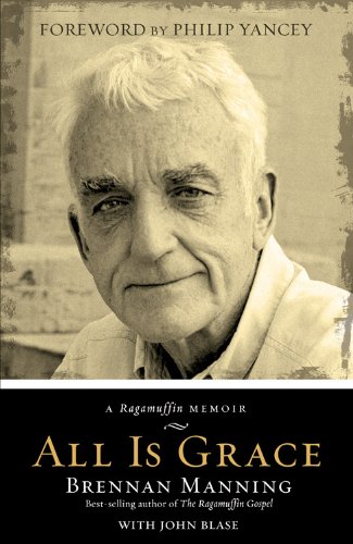 All Is Grace: A Ragamuffin Memoir
