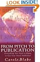 From Pitch to Publication: Everything You Need to Know to Get Your Novel Published