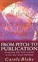 From Pitch to Publication: Everything You Need to Know to Get Your Novel Published
