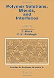 Polymer solutions, blends, and interfaces : proceedings of the Procter and Gamble UERP symposium