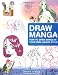 Draw Manga: How to Draw Manga In Your Own Unique Style