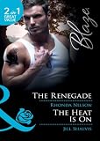 The Renegade / The Heat Is On (Mills & Boon Blaze) Books
