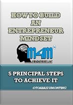 How To Build An Entrepreneur Mindset: 5 Principal Steps To Achieve It-From Free Kindle Books Library Click to Download Free Kindle Book -> How To Build An Entrepreneur Mindset: 5 Principal Steps To Achieve It