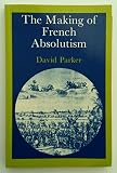 The making of French absolutism