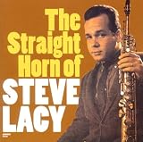 Straight Horn of Steve Lacy