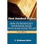 First Hundred Million: How To Sky Rocket Your book Sales With Slam Dunk Titles