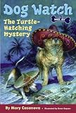 The Turtle-Hatching Mystery (Dog Watch)
